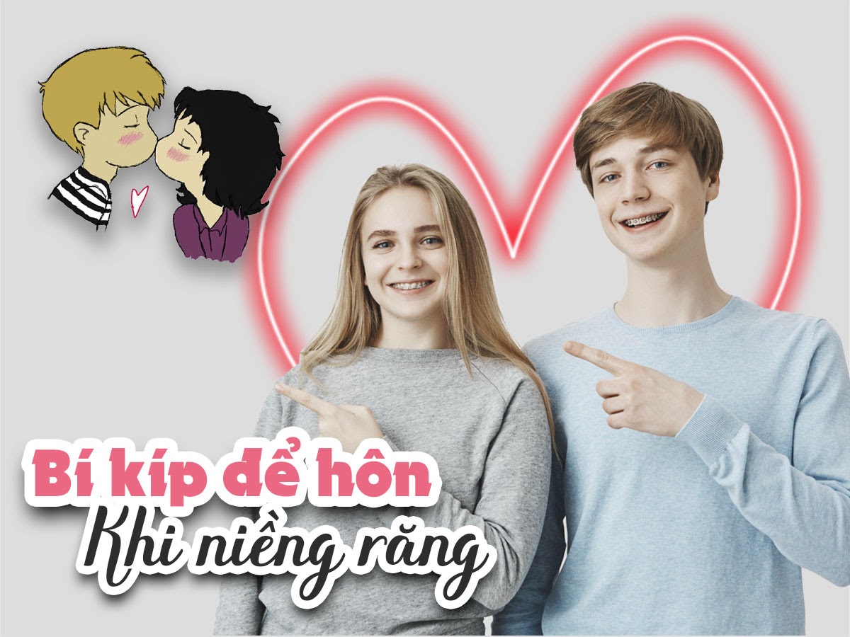 Bí quyết hôn khi niềng răng